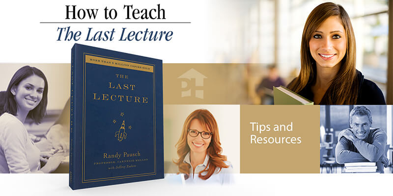 How to Teach The Last Lecture by Randy Pausch